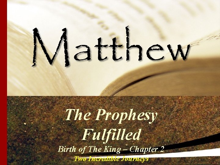 The Prophesy Fulfilled Birth of The King – Chapter 2 Two Incredible Journeys 