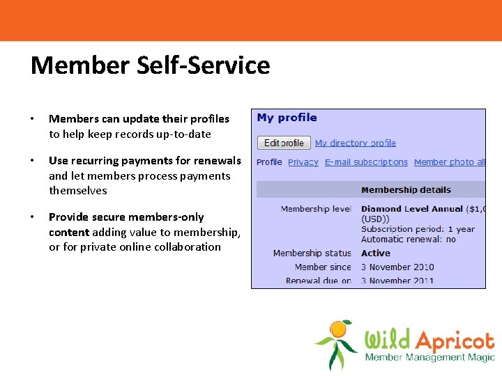 Member Self-Service • Members can update their profiles to help keep records up-to-date •