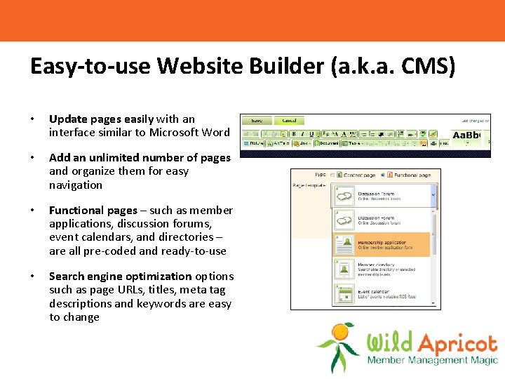 Easy-to-use Website Builder (a. k. a. CMS) • Update pages easily with an interface