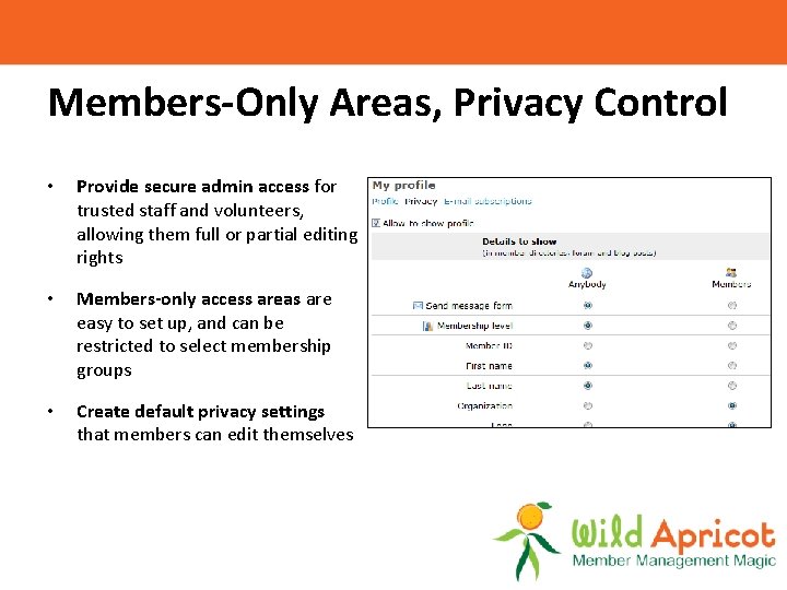 Members-Only Areas, Privacy Control • Provide secure admin access for trusted staff and volunteers,