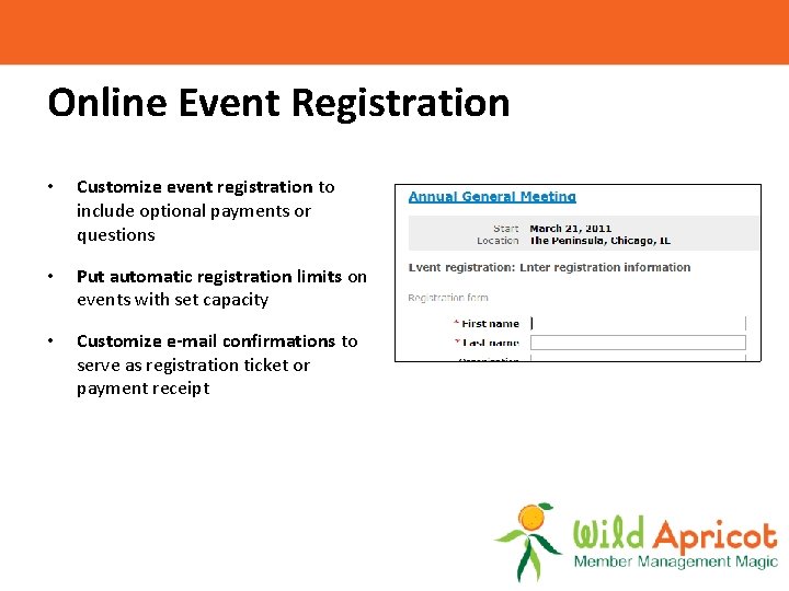 Online Event Registration • Customize event registration to include optional payments or questions •