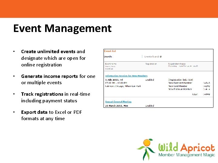 Event Management • Create unlimited events and designate which are open for online registration