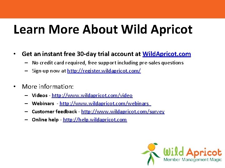 Learn More About Wild Apricot • Get an instant free 30 -day trial account