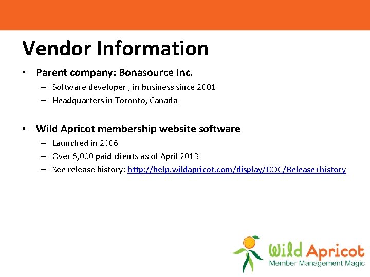 Vendor Information • Parent company: Bonasource Inc. – Software developer , in business since