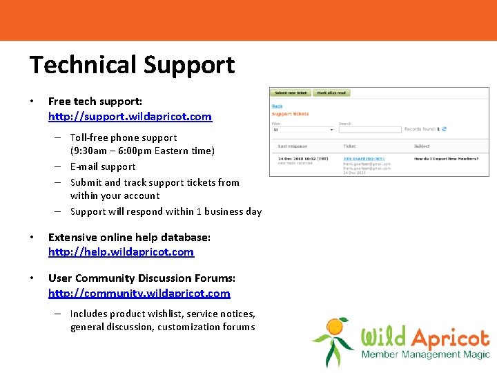 Technical Support • Free tech support: http: //support. wildapricot. com – Toll-free phone support