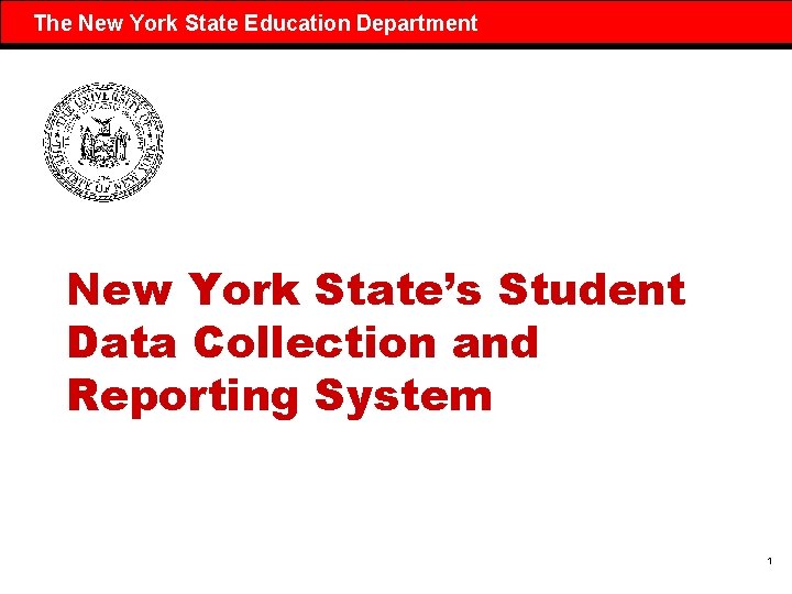 The New York State Education Department New York State’s Student Data Collection and Reporting