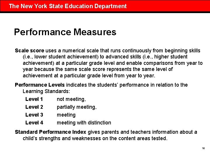 The New York State Education Department Performance Measures Scale score uses a numerical scale