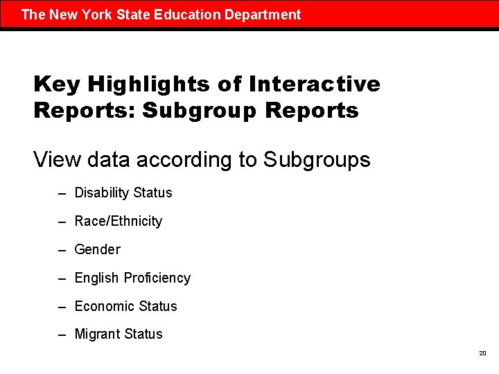 The New York State Education Department Key Highlights of Interactive Reports: Subgroup Reports View