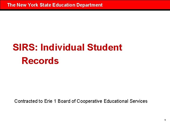 The New York State Education Department SIRS: Individual Student Records Contracted to Erie 1