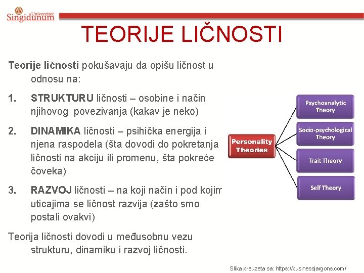 TEORIJE LIČNOSTI Teorije ličnosti pokušavaju da opišu ličnost u odnosu na: 1. STRUKTURU ličnosti