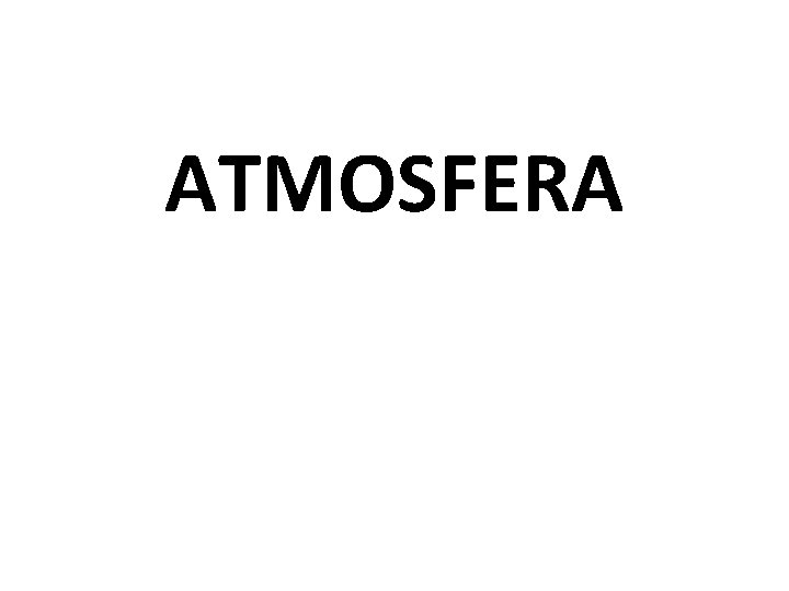 ATMOSFERA ATMOSFERA