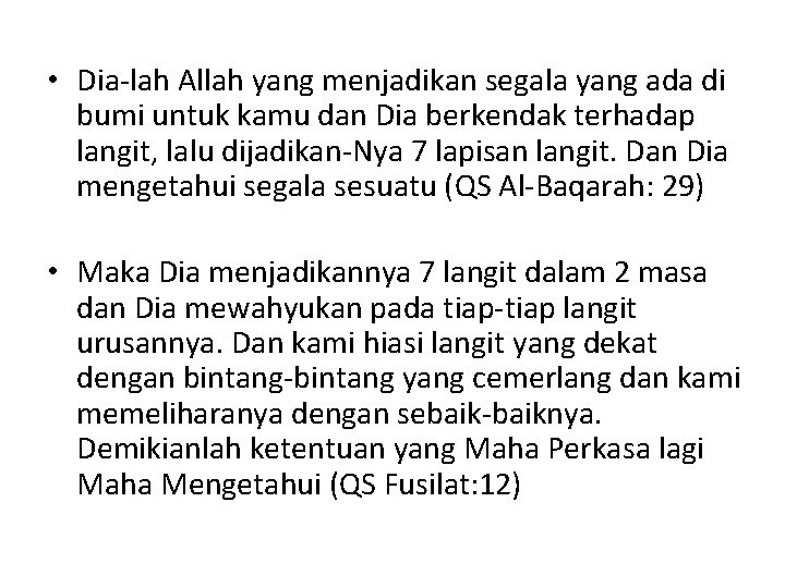 • Dia-lah Allah yang menjadikan segala yang ada di bumi untuk kamu dan • Dia-lah Allah yang menjadikan segala yang ada di bumi untuk kamu dan