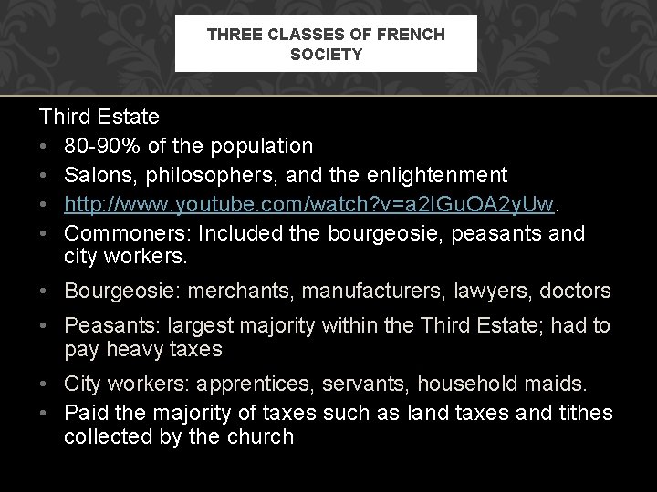 THREE CLASSES OF FRENCH SOCIETY Third Estate • 80 -90% of the population •