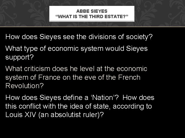 ABBE SIEYES “WHAT IS THE THIRD ESTATE? ” How does Sieyes see the divisions