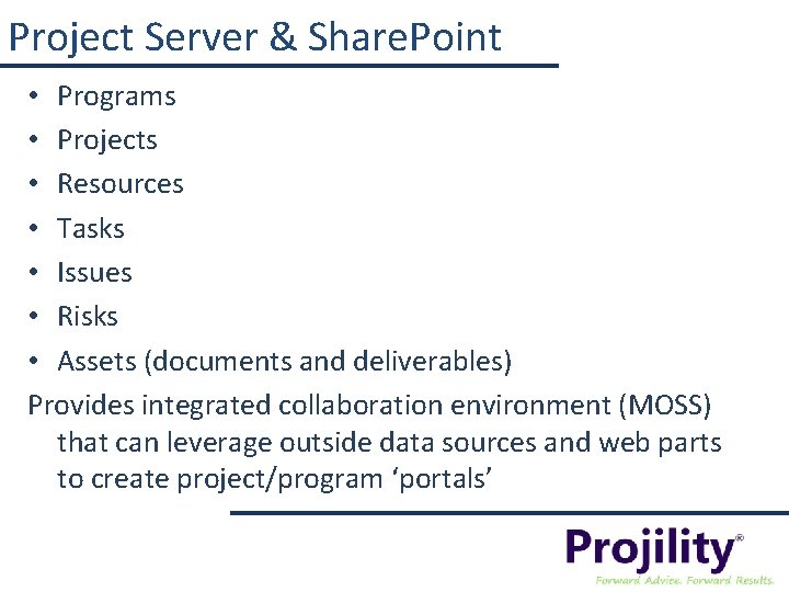 Project Server & Share. Point • Programs • Projects • Resources • Tasks •