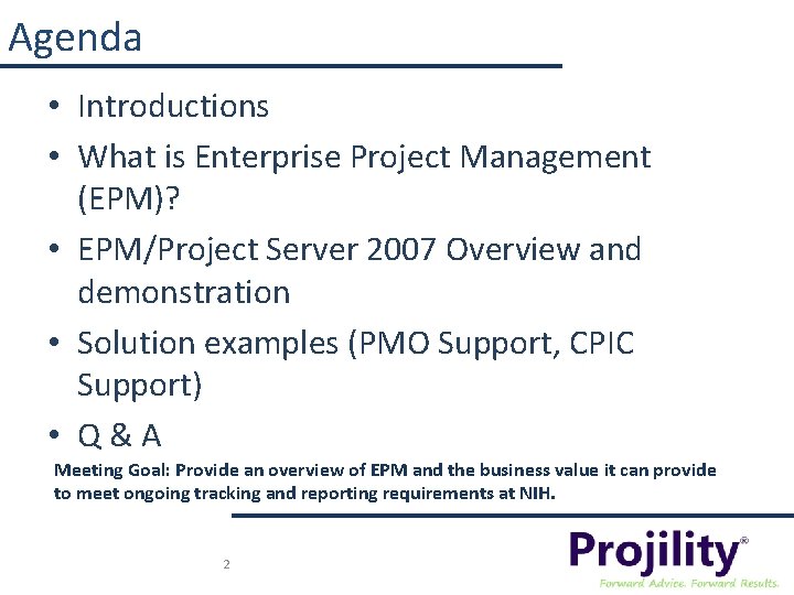 Agenda • Introductions • What is Enterprise Project Management (EPM)? • EPM/Project Server 2007