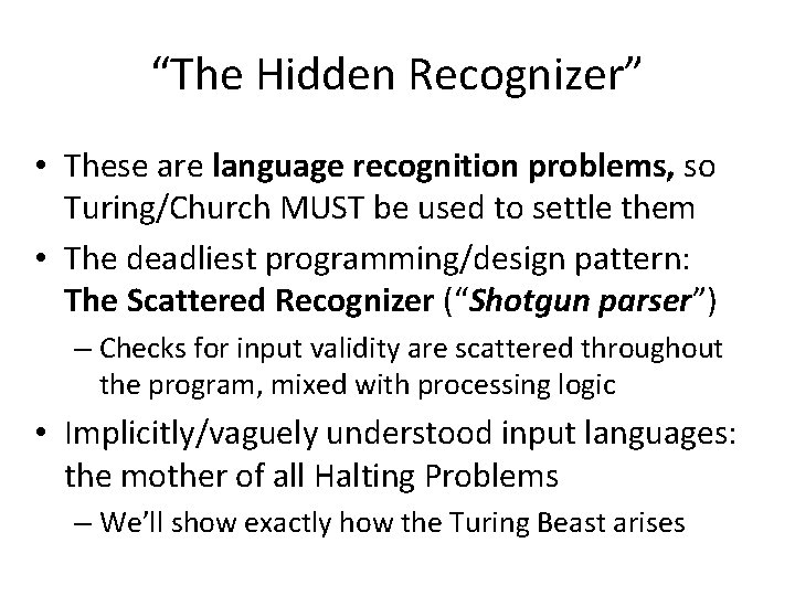 “The Hidden Recognizer” • These are language recognition problems, so Turing/Church MUST be used