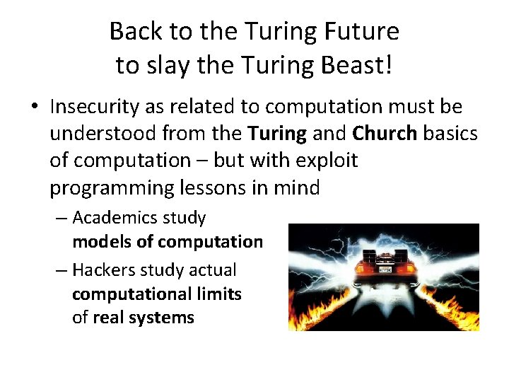 Back to the Turing Future to slay the Turing Beast! • Insecurity as related