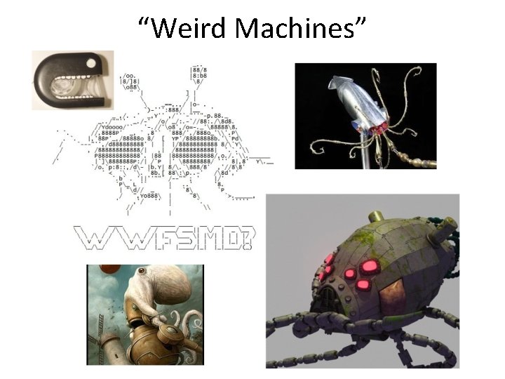 “Weird Machines” 
