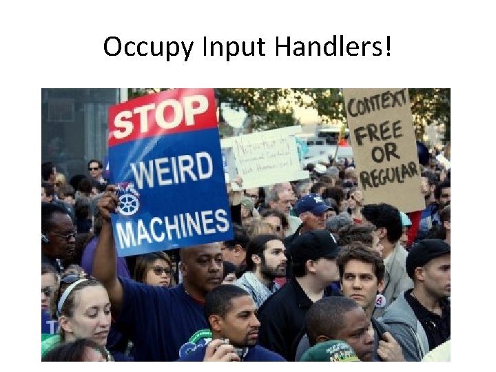 Occupy Input Handlers! 