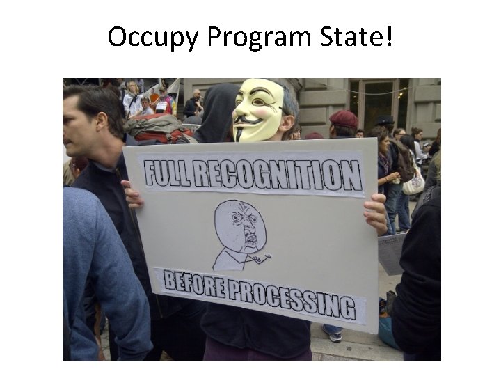 Occupy Program State! 
