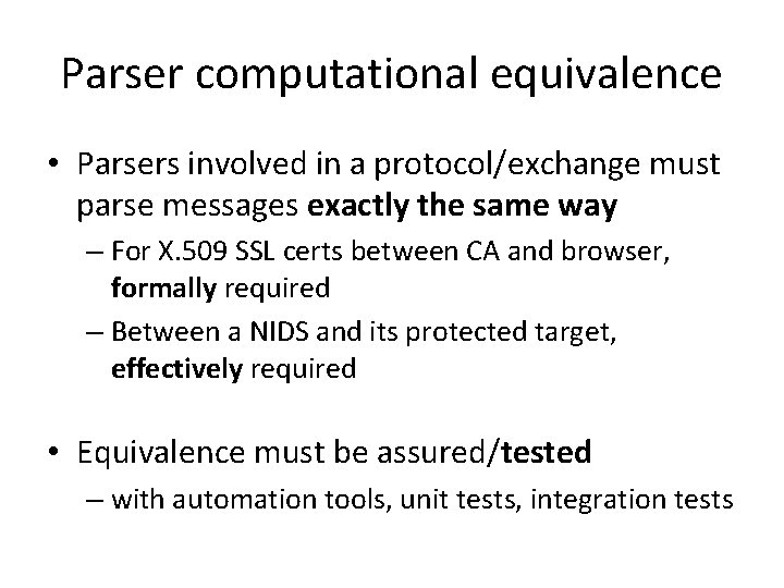 Parser computational equivalence • Parsers involved in a protocol/exchange must parse messages exactly the