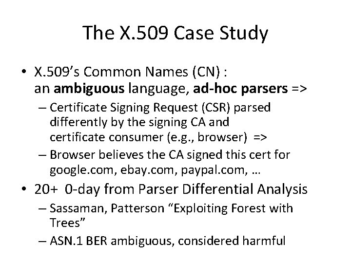 The X. 509 Case Study • X. 509’s Common Names (CN) : an ambiguous