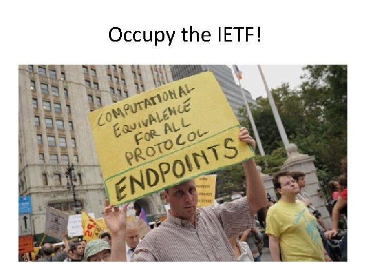 Occupy the IETF! 