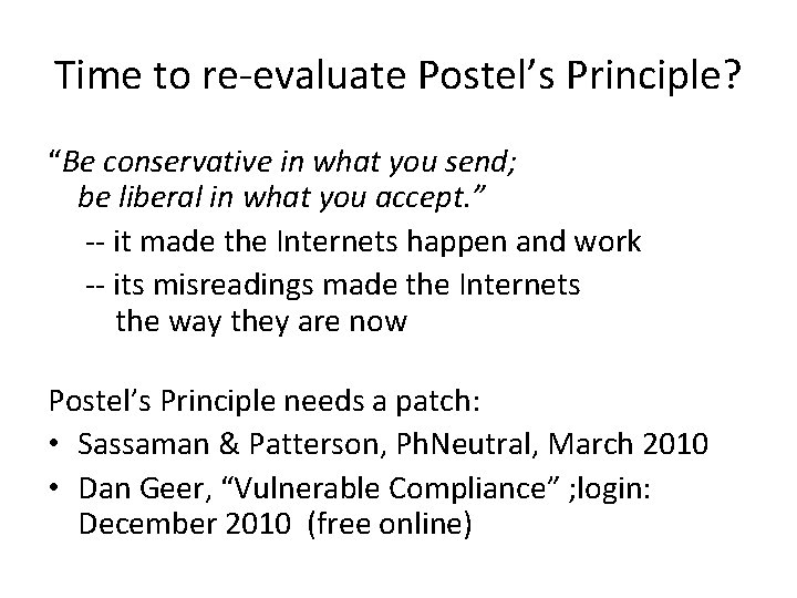 Time to re‐evaluate Postel’s Principle? “Be conservative in what you send; be liberal in