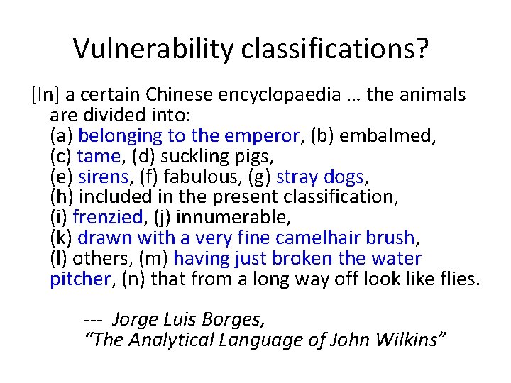 Vulnerability classifications? [In] a certain Chinese encyclopaedia … the animals are divided into: (a)