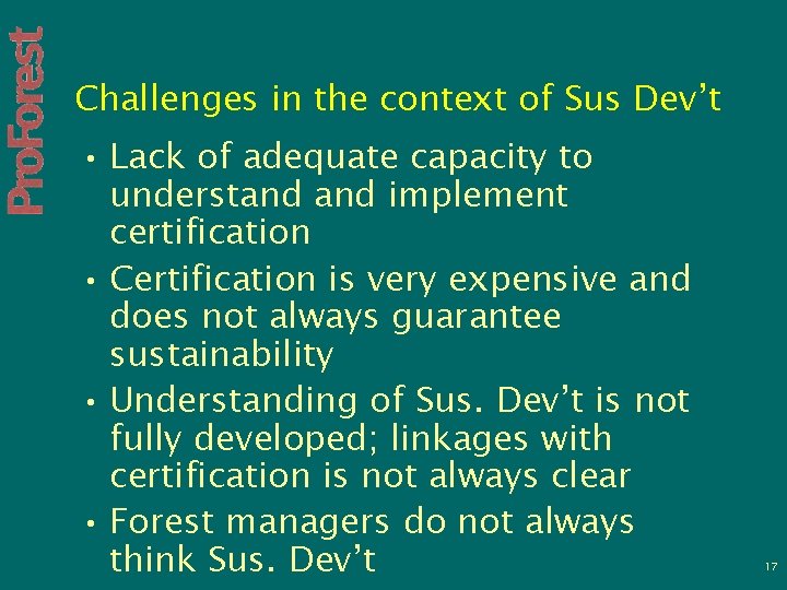Challenges in the context of Sus Dev’t • Lack of adequate capacity to understand
