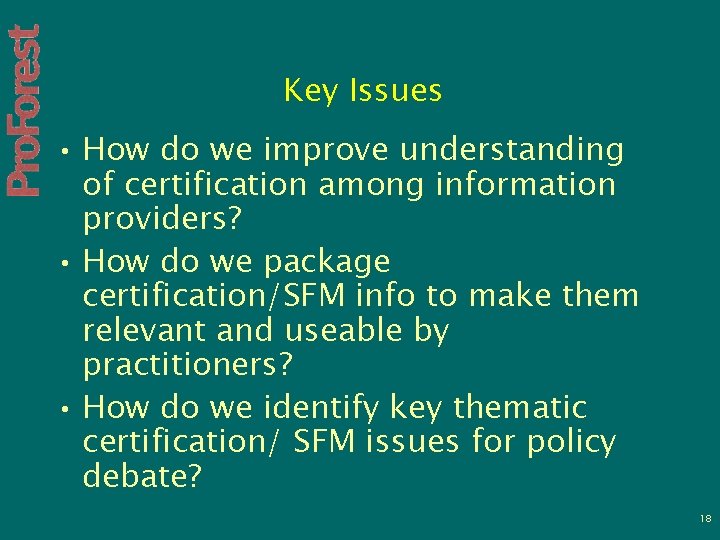 Key Issues • How do we improve understanding of certification among information providers? •