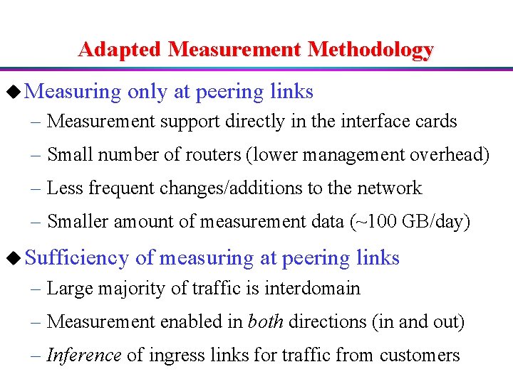 Adapted Measurement Methodology u Measuring only at peering links – Measurement support directly in
