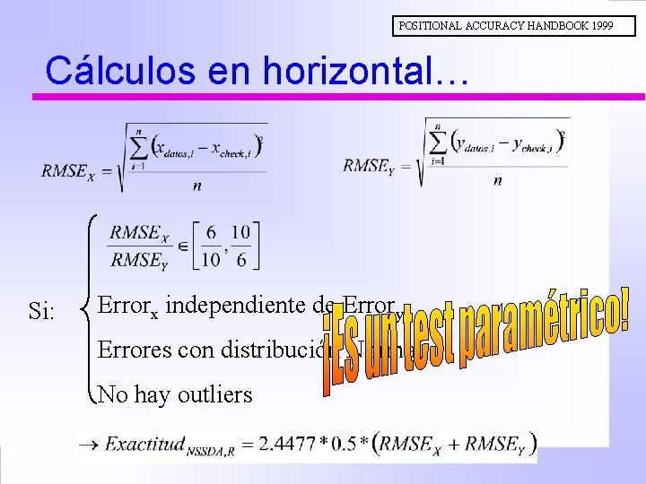 POSITIONAL ACCURACY HANDBOOK 1999 Cálculos en horizontal… Si: Errorx independiente de Errory Errores con