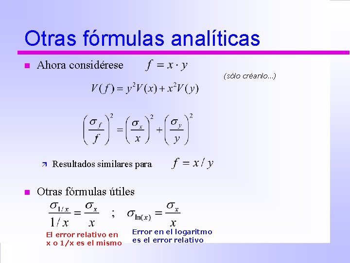 Otras fórmulas analíticas n Ahora considérese (sólo créanlo…) ä n Resultados similares para Otras