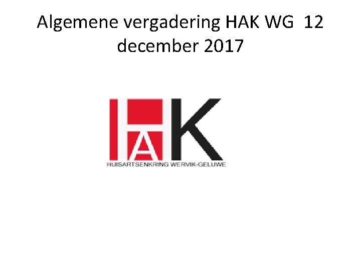 Algemene vergadering HAK WG 12 december 2017 