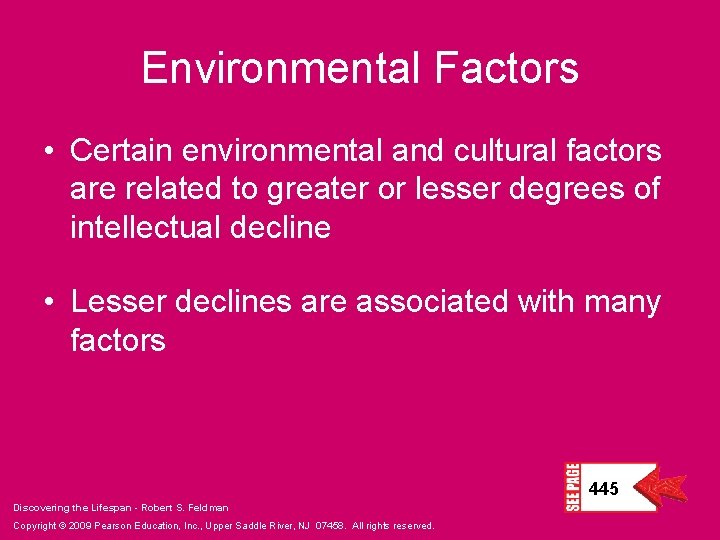 Environmental Factors • Certain environmental and cultural factors are related to greater or lesser