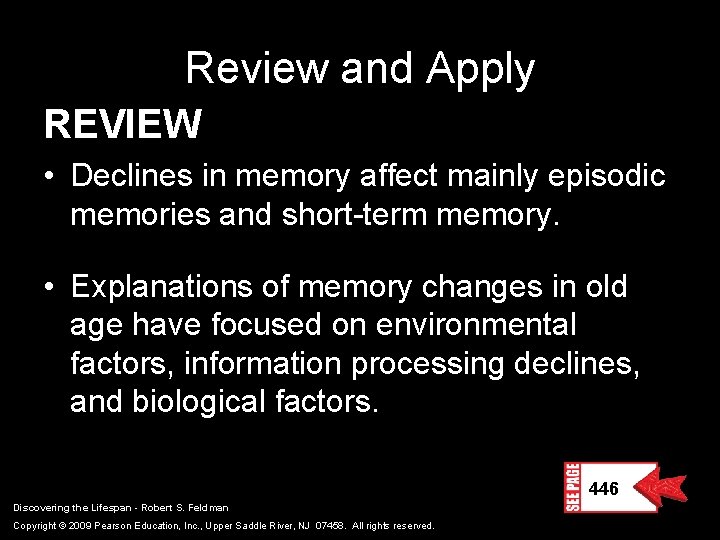Review and Apply REVIEW • Declines in memory affect mainly episodic memories and short-term