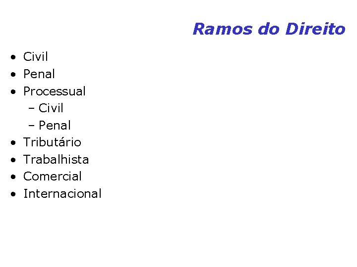 Ramos do Direito • Civil • Penal • Processual – Civil – Penal • Ramos do Direito • Civil • Penal • Processual – Civil – Penal •