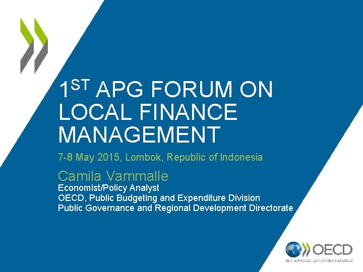ST 1 APG FORUM ON LOCAL FINANCE MANAGEMENT 7 -8 May 2015, Lombok, Republic