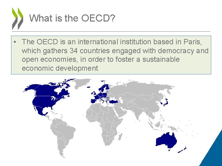 What is the OECD? • The OECD is an international institution based in Paris,