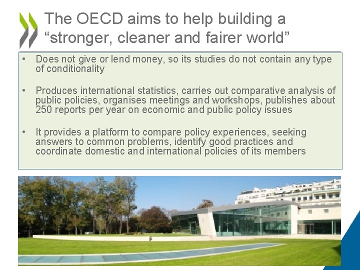 The OECD aims to help building a “stronger, cleaner and fairer world” • Does
