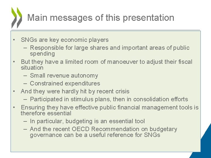 Main messages of this presentation • SNGs are key economic players – Responsible for