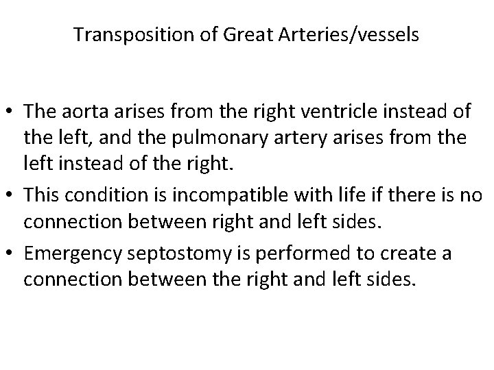 Transposition of Great Arteries/vessels • The aorta arises from the right ventricle instead of