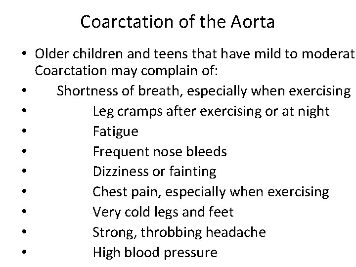 Coarctation of the Aorta • Older children and teens that have mild to moderate