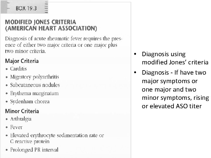  • Diagnosis using modified Jones’ criteria • Diagnosis - If have two major