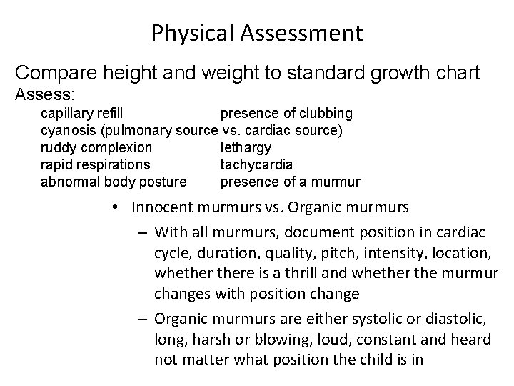 Physical Assessment Compare height and weight to standard growth chart Assess: capillary refill presence