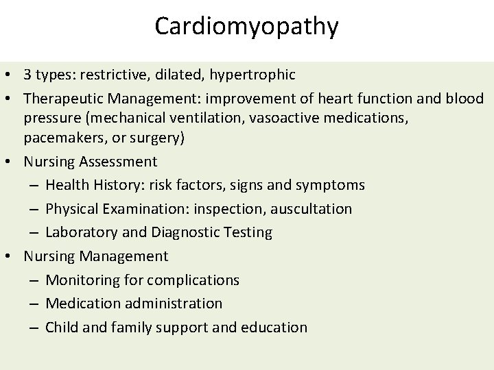 Cardiomyopathy • 3 types: restrictive, dilated, hypertrophic • Therapeutic Management: improvement of heart function