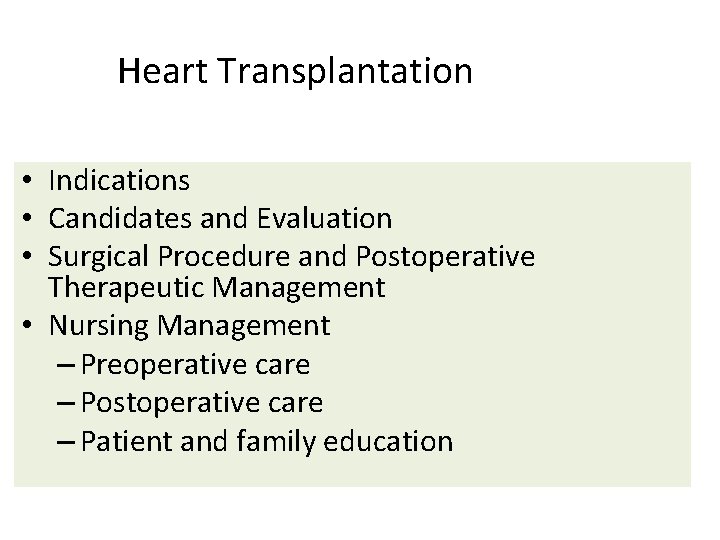 Heart Transplantation • Indications • Candidates and Evaluation • Surgical Procedure and Postoperative Therapeutic