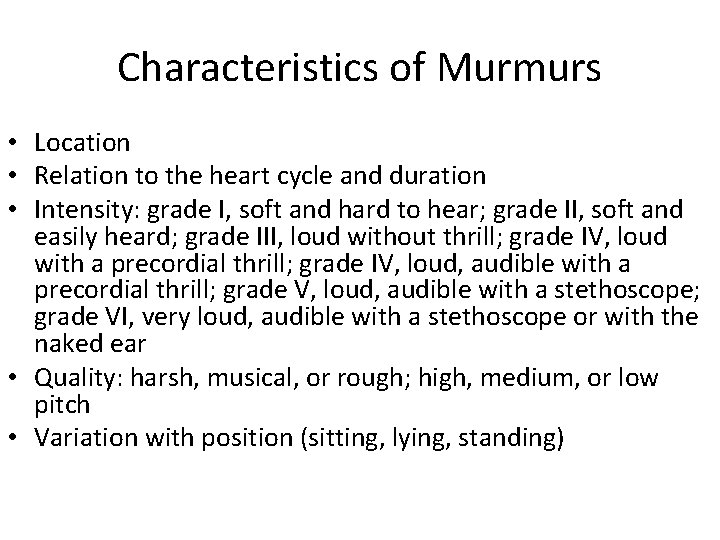 Characteristics of Murmurs • Location • Relation to the heart cycle and duration •